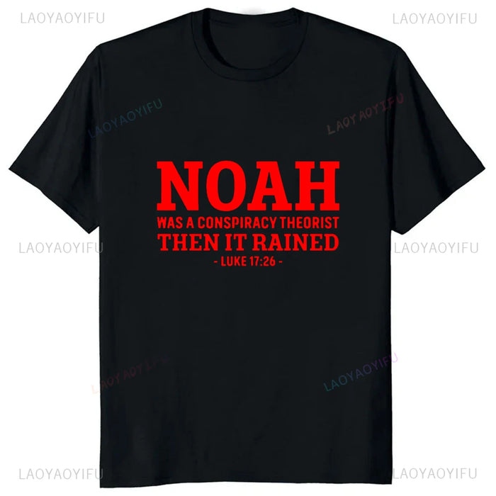 Funny Jesus Christians Sayings Tshirt Noah Was A Conspiracy Theorist Then It Rained T-Shirt Fashion Casual Loose Streetwear Tees