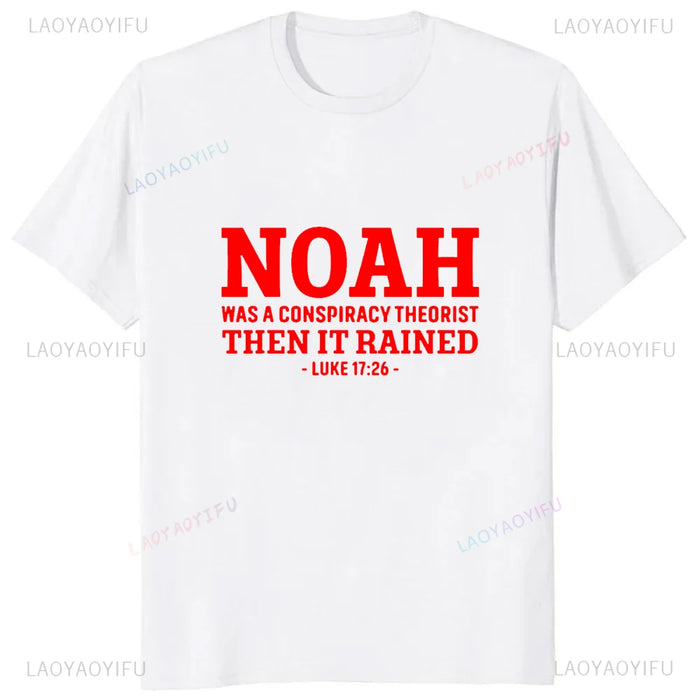 Funny Jesus Christians Sayings Tshirt Noah Was A Conspiracy Theorist Then It Rained T-Shirt Fashion Casual Loose Streetwear Tees