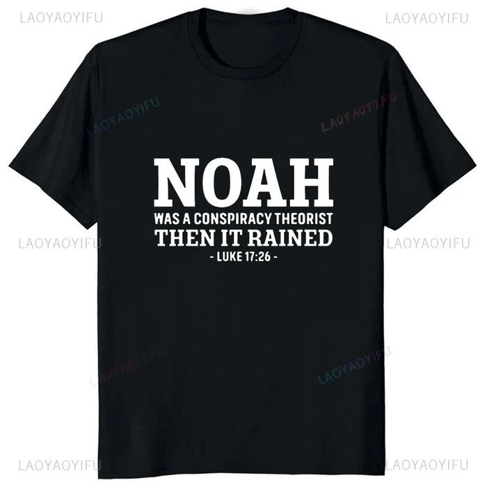 Funny Jesus Christians Sayings Tshirt Noah Was A Conspiracy Theorist Then It Rained T-Shirt Fashion Casual Loose Streetwear Tees