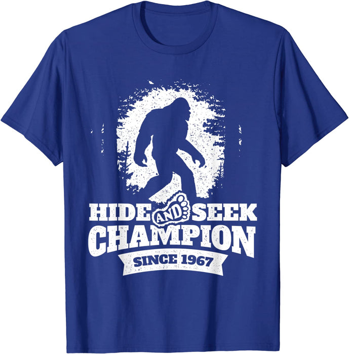 Hide and Seek Champion Since 1967 - Bigfoot T-Shirt